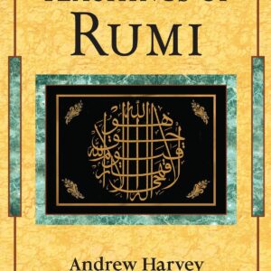 Teaching of Rumi by Andrew Harvey (book)